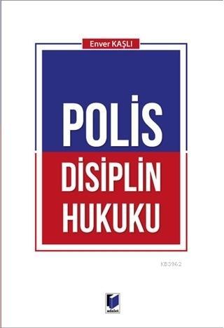 Polis Disiplin Hukuku - Enver Kaşlı | Yeni ve İkinci El Ucuz Kitabın A