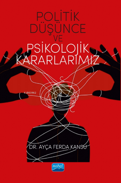 Politik Düşünce ve Psikolojik Kararlarımız - Ayça Ferda Kansu | Yeni v