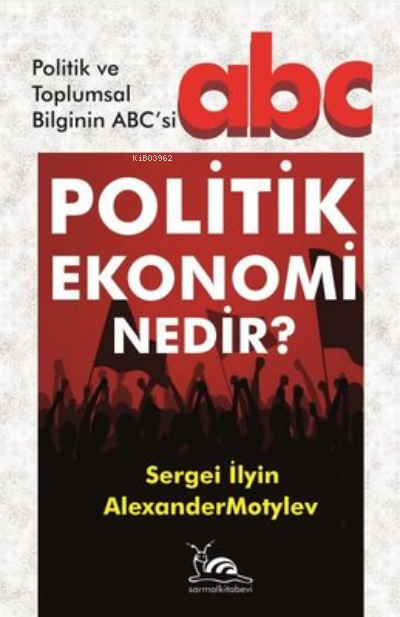 Politik Ekonomi Nedir? - Alexander Motylev | Yeni ve İkinci El Ucuz Ki