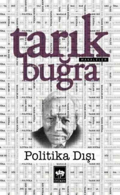 Politika Dışı - Tarık Buğra | Yeni ve İkinci El Ucuz Kitabın Adresi