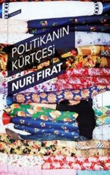 Politikanın Kürtçesi - Nuri Fırat | Yeni ve İkinci El Ucuz Kitabın Adr