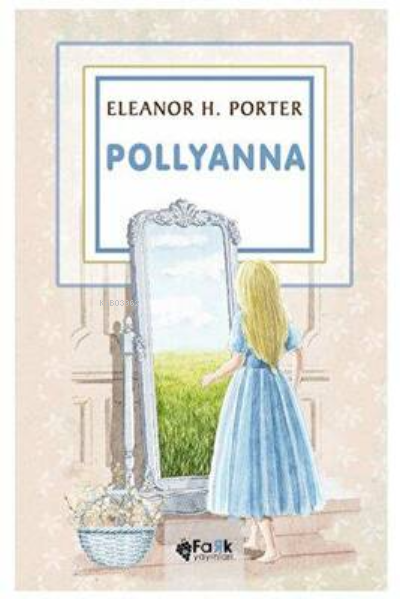 Pollyanna - Eleanor H. Porter | Yeni ve İkinci El Ucuz Kitabın Adresi