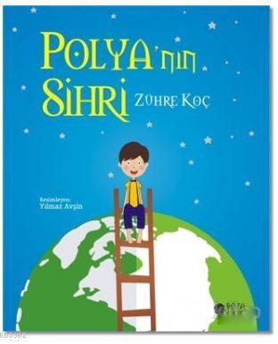 Polya'nın Sihri - Zühre Koç | Yeni ve İkinci El Ucuz Kitabın Adresi