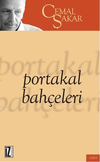 Portakal Bahçeleri - Cemal Şakar | Yeni ve İkinci El Ucuz Kitabın Adre