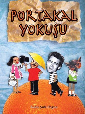 Portakal Yokuşu - Rabia Şule Doğan | Yeni ve İkinci El Ucuz Kitabın Ad