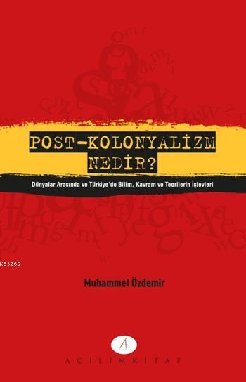 Post-Kolonyalizm Nenir? - Muhammet Özdemir | Yeni ve İkinci El Ucuz Ki