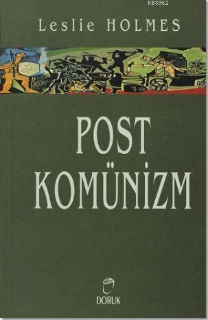 Post Komünizm - Leslie Holmes- | Yeni ve İkinci El Ucuz Kitabın Adresi