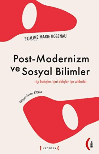 Post-Modernizm ve Sosyal Bilimler - İçe Bakışlar İçeri Dalışlar İçe Sa