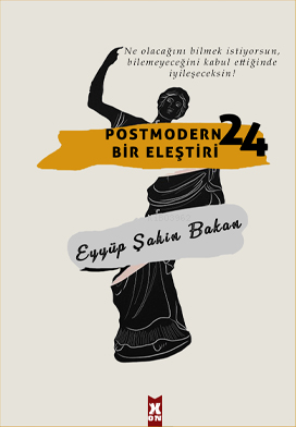 Postmodern Bir Eleştiri 24 - Eyyüp Şahin Bakan | Yeni ve İkinci El Ucu