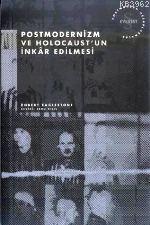 Postmodernizm ve Holocaust'un İnkar Edilmesi - Robert Eaglestone | Yen