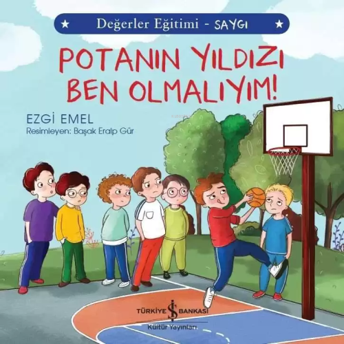 Potanın Yıldızı Ben Olmalıyım! - Değerler Eğitimi Saygı - Ezgi Emel | 