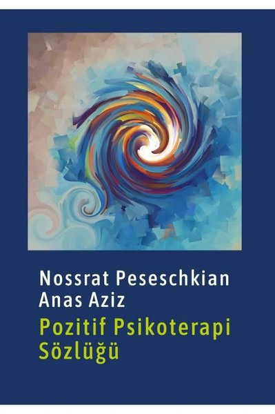 Pozitif Psikoterapi Sözlüğü - Anas Aziz | Yeni ve İkinci El Ucuz Kitab