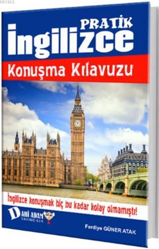 Pratik İngilizce Konuşma Kılavuzu - Ferdiye Güner Atak | Yeni ve İkinc