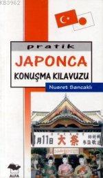 Pratik Japonca Konuşma Kılavuzu - Nusret Sancaklı | Yeni ve İkinci El 