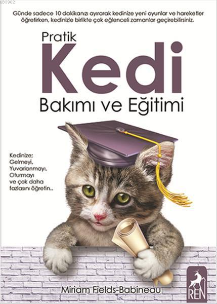 Pratik Kedi Bakımı ve Eğitimi - Miriam Fields Babineau | Yeni ve İkinc