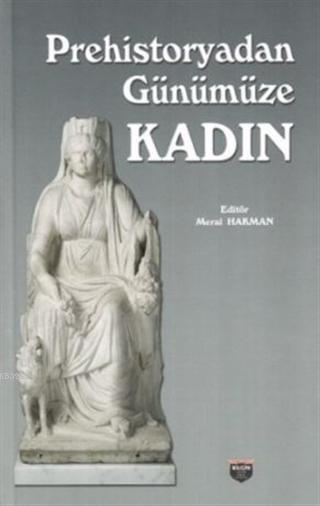 Prehistoryadan Günümüze Kadın - Meral Hakman | Yeni ve İkinci El Ucuz 