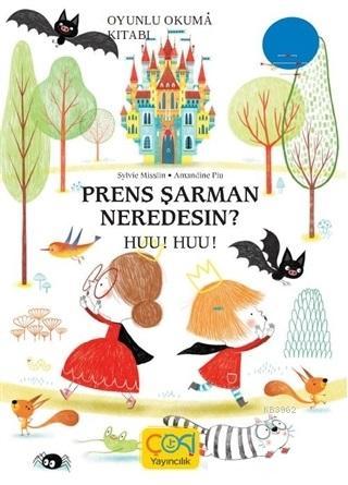 Prens Şarman Neredesin? Huu! Huu! (Ciltli) - Sylvie Misslin | Yeni ve 