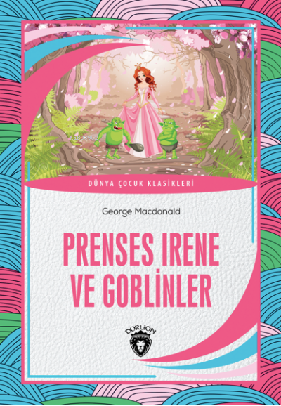 Prenses Irene ve Goblinler - George Macdonald | Yeni ve İkinci El Ucuz