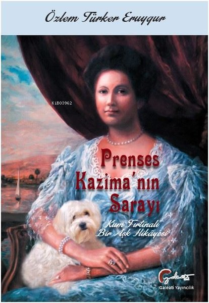 Prenses Kazima'nın Sarayı - Kum Fırtınalı Bir Aşk Hikayesi - Özlem Tür