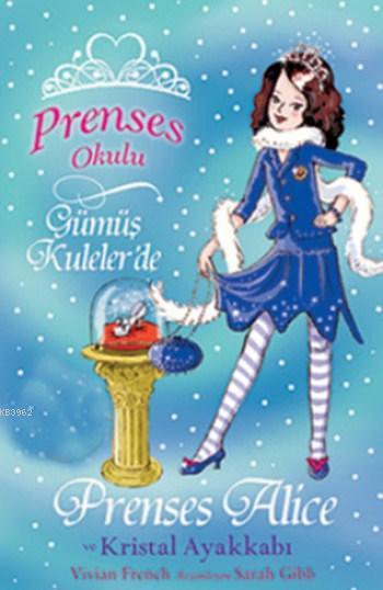 Prenses Okulu 10 - Prenses Alice ve Kristal Ayakkabı - Vivian French |