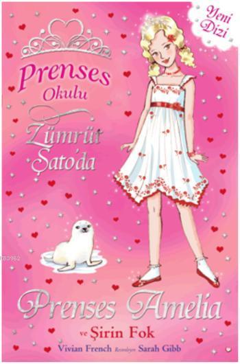 Prenses Okulu 25 - Prenses Amelia ve Şirin Fok (7+ Yaş) - Vivian Frenc