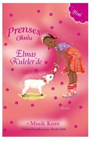 Prenses Okulu - Elmas Kuleler'de ve Minik Kuzu - Vivian French | Yeni 