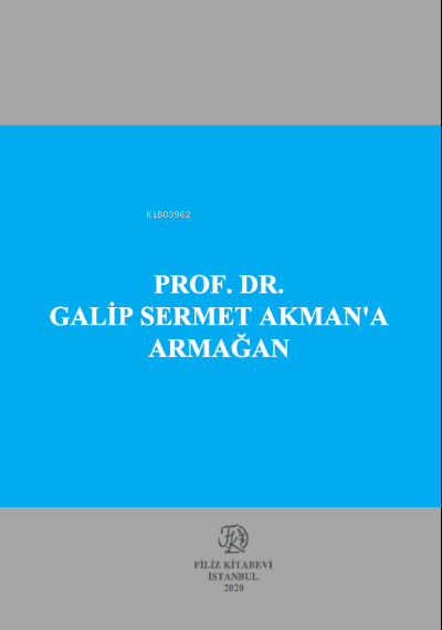 Prof . Dr. Galip Sermet Akman’A Armağan - Saibe Oktay Özdemir | Yeni v