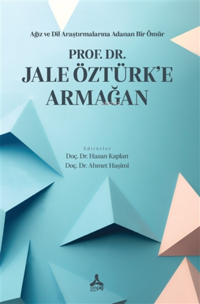 Prof. Dr. Jale Öztürk'e Armağan;Ağız ve Dil Araştırmalarına Adanan Bir