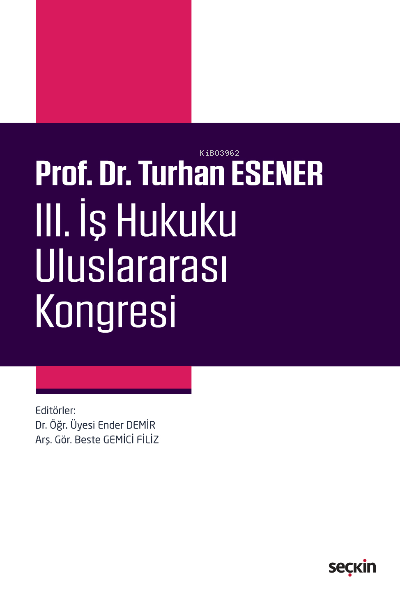 Prof. Dr. Turhan Esener III. İş Hukuku Uluslararası Kongresi - Ender D