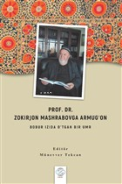 Prof. Dr. Zokırjon Mashrabovga Armugʻon - Bobur Izıda O'tgan Bır Umr -