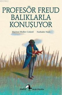 Profesör Freud Balıklarla Konuşuyor - Marion Muller-Colard | Yeni ve İ