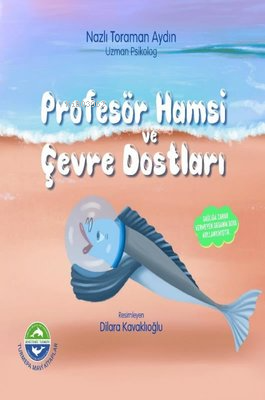 Profesör Hamsi ve Çevre Dostları - Nazlı Toraman Aydın | Yeni ve İkinc