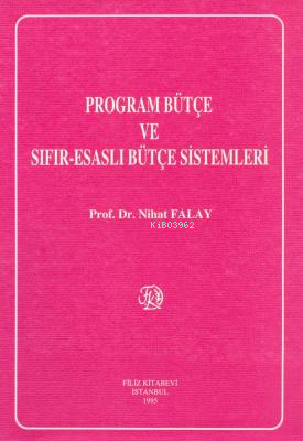 Program Bütçe Sıfır-Esaslı Bütçe Sistemleri - Nihat Falay | Yeni ve İk