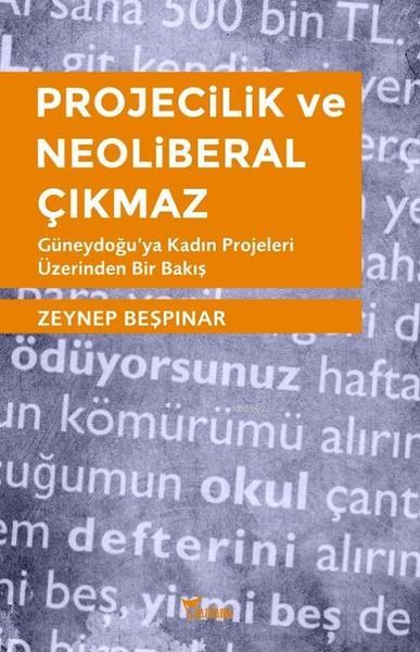 Projecilik ve Neoliberal Çıkmaz - Zeynep Beşpınar | Yeni ve İkinci El 