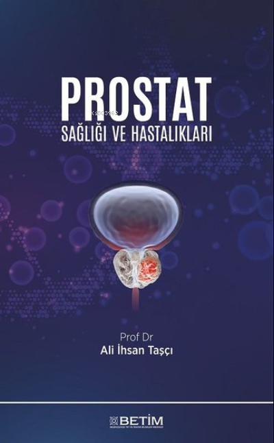 Prostat Sağlığı ve Hastalıkları - Ali İhsan Taşçı | Yeni ve İkinci El 