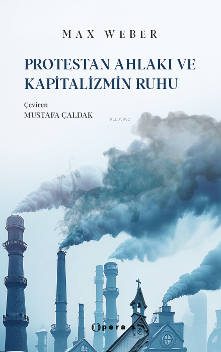 Protestan Ahlakı ve Kapitalizmin Ruhu - Max Weber | Yeni ve İkinci El 