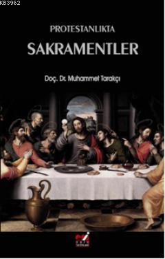 Protestanlıkta Sakramentler - Muhammet Tarakçı | Yeni ve İkinci El Ucu