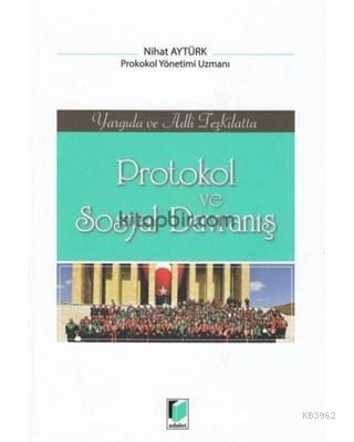 Protokol ve Sosyal Davranış Yargıda ve Adli Teşkilatta - Nihat Aytürk 