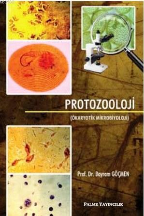 Protozooloji (Ökaryotik Mikrobiyoloji) - Bayram Göçmen | Yeni ve İkinc