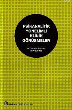 Psikanalitik Yönelimli Klinik Görüşmeler - Tevfika İkiz | Yeni ve İkin