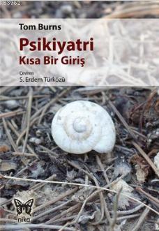 Psikiyatri Kısa Bir Giriş - Tom Burns | Yeni ve İkinci El Ucuz Kitabın