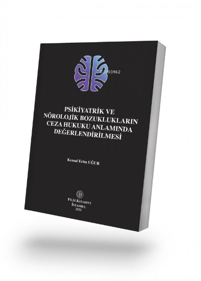 Psikiyatrik ve Nörolojik Bozukluklarin Ceza Hukuku Anlamında Değerlend