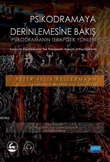 Psikodramaya Derinlemesine Bakış - Peter Felix Kellermann | Yeni ve İk