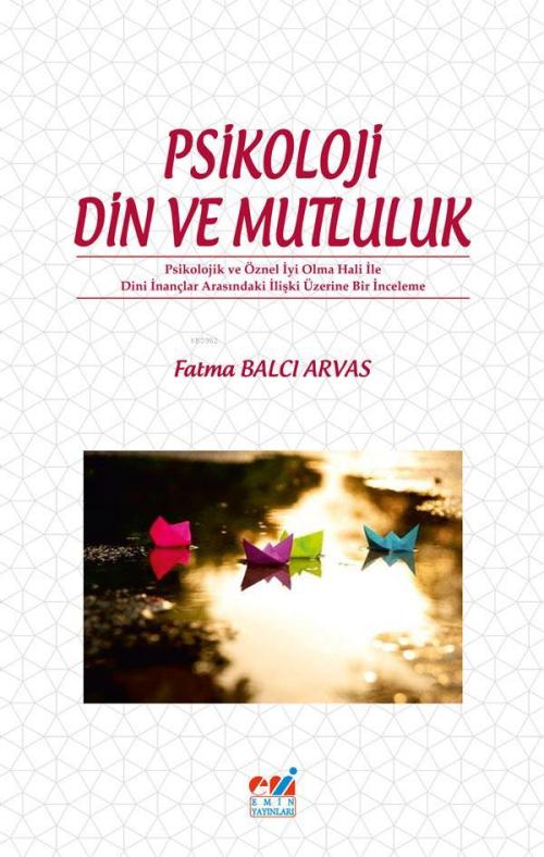 Psikoloji Din Ve Mutluluk - Fatma Balcı Arvas | Yeni ve İkinci El Ucuz