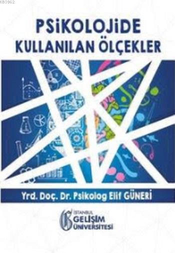 Psikolojide Kullanılan Ölçekler - Elif Güneri | Yeni ve İkinci El Ucuz