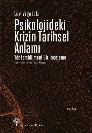 Psikolojideki Krizin Tarihsel Anlamı - Lev Vigotski | Yeni ve İkinci E