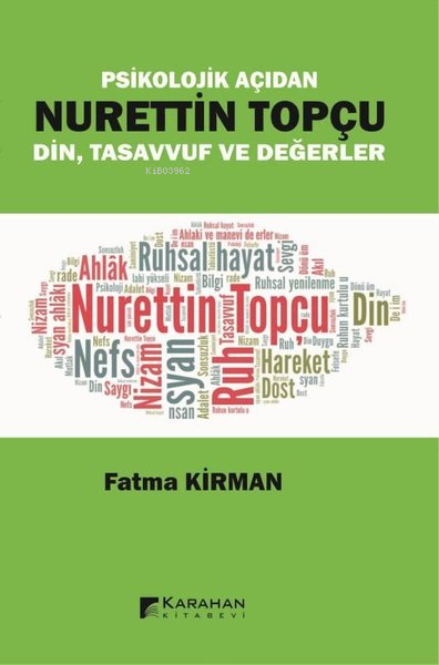 Psikolojik Açıdan Nurettin Topçu ;Din, Tasavvuf ve Değerler - Fatma Kı