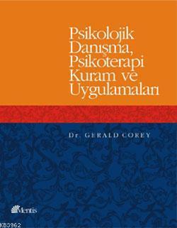 Psikolojik Danışma Psikoterapi Kuram ve Uygulamaları - Gerald Corey | 