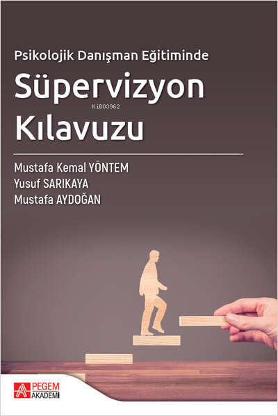 Psikolojik Danışman Eğitiminde Süpervizyon Kılavuzu - Mustafa Aydoğan 