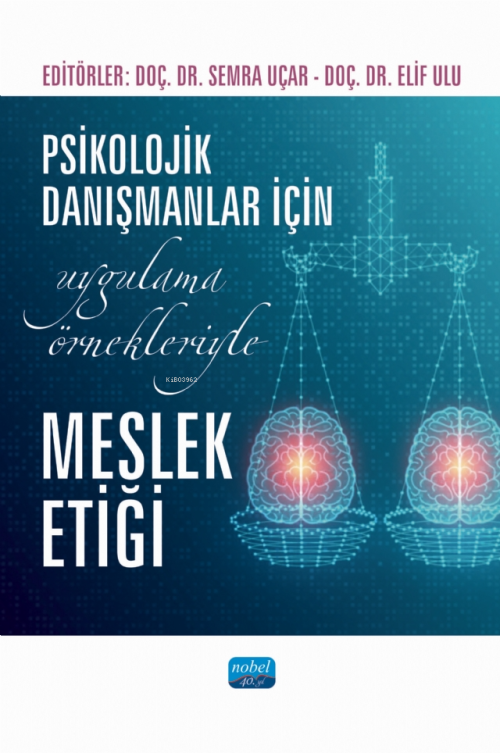 Psikolojik Danışmanlar İçin Uygulama Örnekleriyle Meslek Etiği - Semra